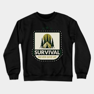 Survival Never Give Up Crewneck Sweatshirt